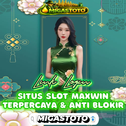 MIGASTOTO | Link Login Situs Slot Maxwin Terpercaya & Anti Blokir